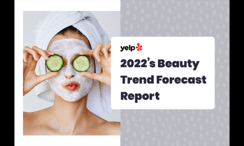 Yelp has released its 2022 Beauty Trends Forecast Report featuring top beauty and wellness trends for the year to come.