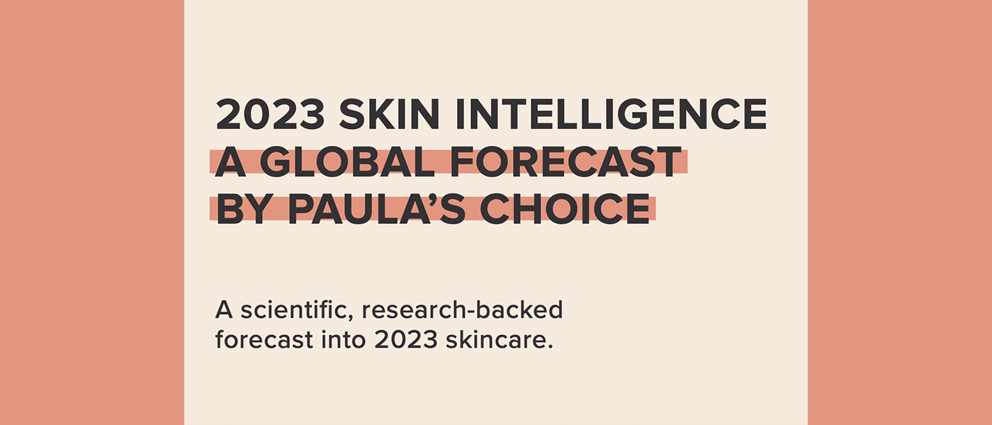 3 Key Takeaways from Paula's Choice Second Annual Skin Intelligence Event